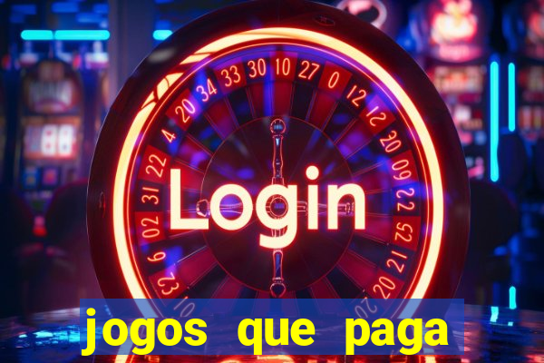 jogos que paga dinheiro de verdade sem depositar